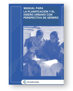 Manual para la Planificación y Diseño Urbano con Perspectiva de Género